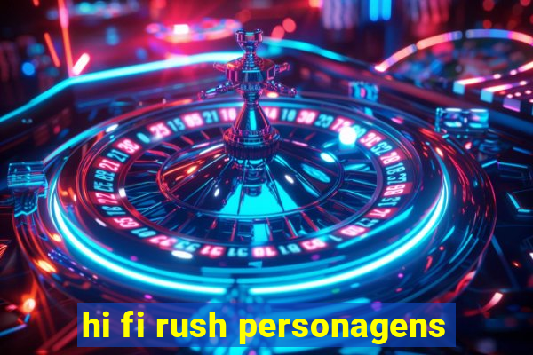 hi fi rush personagens